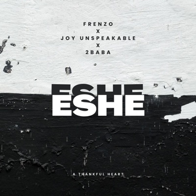 Eshe (feat. Joy Unspeakable & 2Baba Strings) - Single