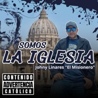 Johny Linares "El Misionero" - Somos La Iglesia