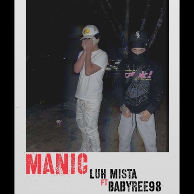 Manic (feat. Babyree98) - Single