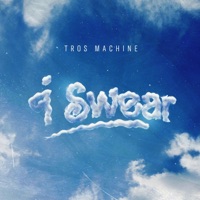I Swear - Single - Tros Machine