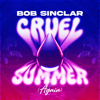 Cruel Summer (Again) - Bob Sinclar
