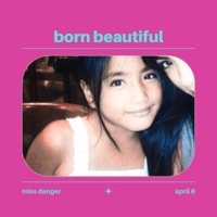 Born Beautiful (feat. Yung Bawal) - Single - Miss Danger