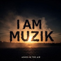 Ashes In The Air - Single - I AM MUZIK