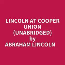 LINCOLN AT COOPER UNION (UNABRIDGED)