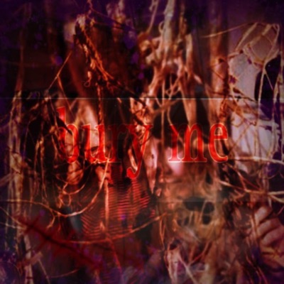 BURY ME (feat. M4LNOURISH) - Single
