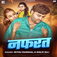Napharat - Single - Mithu Marshal & Shilpi Raj