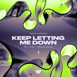 Keep Letting Me Down (FÄT TONY x MEDUN Remix) David Puentez