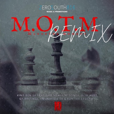 M.O.T.M (feat. Sbx Mfana Mtsonga, Slim Aust, GY, Brizz632, Amunation SA & Adn the legend) [Remix] - Single