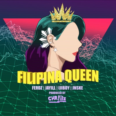Filipina Queen (feat. Jayill, Ijiboy, Ferdz & Jnske) - Single
