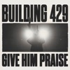 Give Him Praise