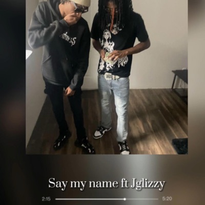 Say my name (feat. Jglizzy) - Single