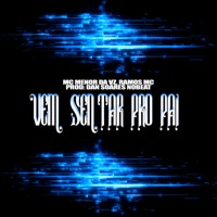 Vem Sentar Pro Pai - Single - MC Menor da VZ, Ramos Mc & MANSÃO SPACE FUNK