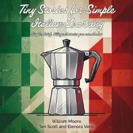 Tiny Stories for Simple Italian Learning: Simple, Brief, Bilingual Stories You Can Shadow (Unabridged)