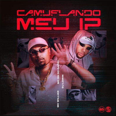 Camuflando Meu Ip (feat. DJ Loirin) - Single