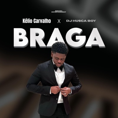 BRAGA (feat. Kélio Carvalho & Dj Husca Boy) [Extended] - Single