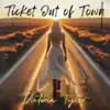 Ticket Out of Town
