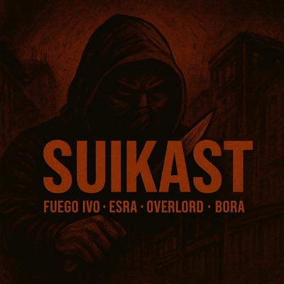 SUİKAST (feat. Fuego IVO, Esra & Bora) - Single