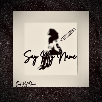 Say My Name (Radio Edit) - Single