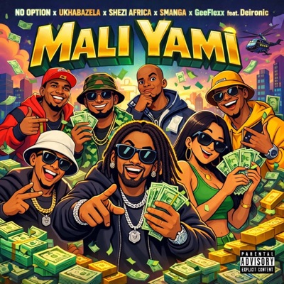 MALI YAMI (feat. uKhabazela, SHEZI AFRICA, SMANGA, GeeFLEXX & Deironic) - Single