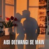 Gabbar - Aisi Deewangi Se Main