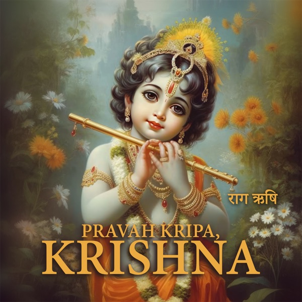 Pravah Kripa, Krishna