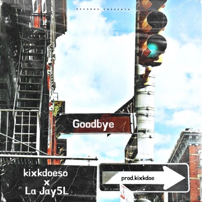 Goodbye (feat. La Jay5L) - Single