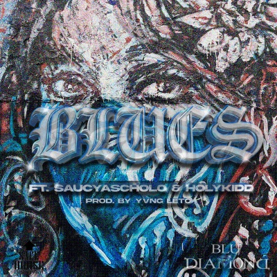 Blues (feat. Saucyascholo & Holy Kidd) - Single