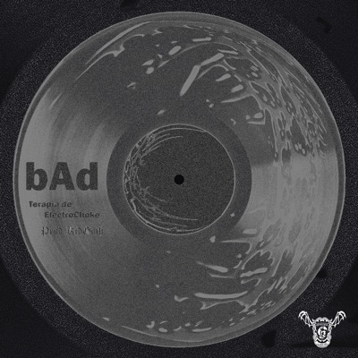 TERAPIA DE ELECTROCHOKE.bAd (Album Lado A)