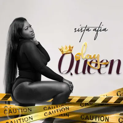 Listen to Slay Queen - Single by Sista Afia