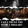 Can I trust you with a Dollar? - Single