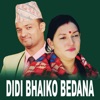 Didi Bhaiko Bedana - EP