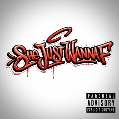 SHE JUST WANNA F - Single
