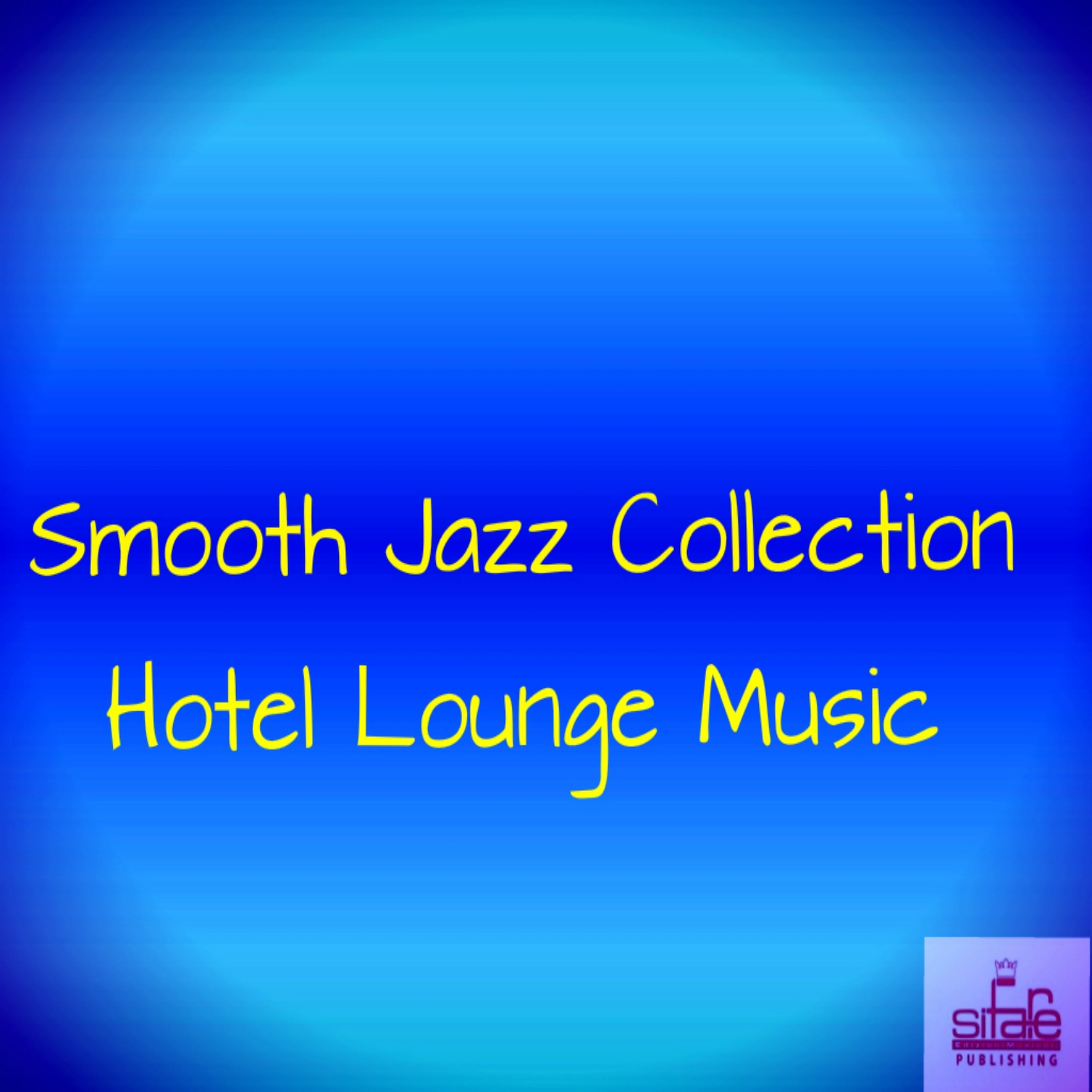 Smooth Jazz Collection (Hotel Lounge Music)