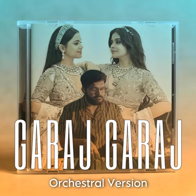 Garaj Garaj (feat. Antara Nandy & Ankita Nandy) [Orchestral Version] - Single