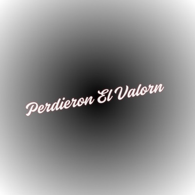 Perdieron El Valor (feat. Joseo Music Inc) - Single