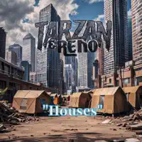 Houses — Tarzan and Reno