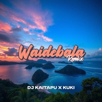 Waidebala (Remix) - Single - DJ Kaitapu & Kuki