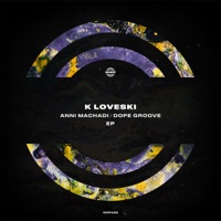 Anni Machadi / Dope Groove - Single - K Loveski