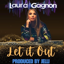 Let It Out (feat. Jelli) Laura Gagnon