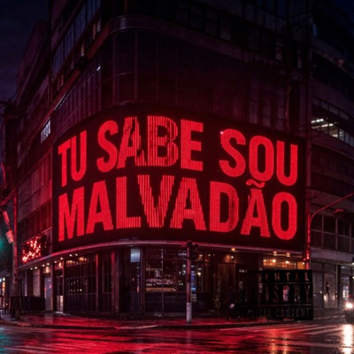 TU SABE, SOU MALVADÃO