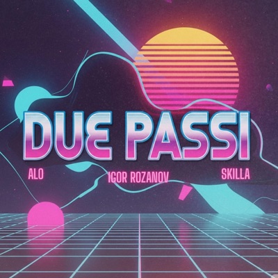 Due Passi (feat. Skilla) - Single