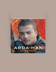 Arda Han dinle, müzik videolarını izle, biyografisini oku, tur tarihlerini ve daha fazlasını gör!
