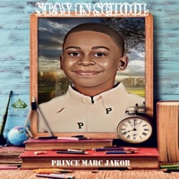 STAY IN SCHOOL - Single - Prince Marc Jakob