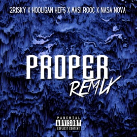 PROPER Remix 2Risky, Hooligan Hefs, NASA NOVA & Masi Rooc