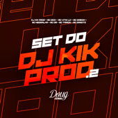 Set Do Dj Kik Prod. 2 (feat. Mc Garoto, Mc Db, MC Tairon & Mc Negralha)