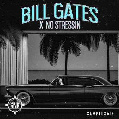 BILL GATES X No Stressin - Single