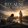 Because You Said So - Biblewithlife new Single