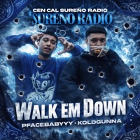 Walk Em Down (feat. pfacebabyyy & KoldGunna) - Single - Cen Cal Sureño Radio