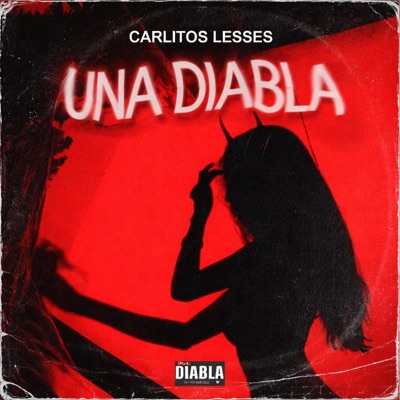 Una Diabla (feat. Carlitos Lesses) - Single
