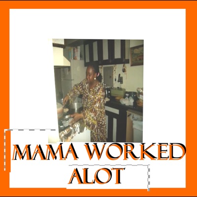 MAMA WORKED ALOT (feat. Julio) - Single